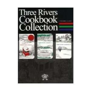  Three Rivers Cookbook Set: I, II, III: Everything Else