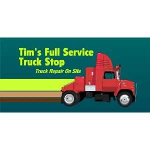  3x6 Vinyl Banner   Tims Full Service Truck Stop Truck 