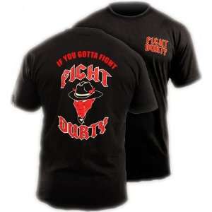  Fight Durty If You Gotta Fight MMA Black Shirt (SizeXL 
