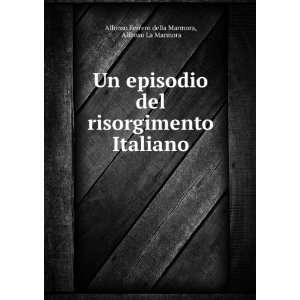  Un episodio del risorgimento Italiano: Alfonso La Marmora 