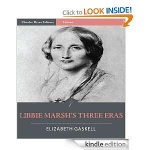 Libbie Marshs Three Eras (Illustrated) Elizabeth Gaskell, Charles 