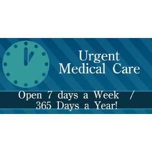  3x6 Vinyl Banner   Urgent Care Open 7 Days Everything 
