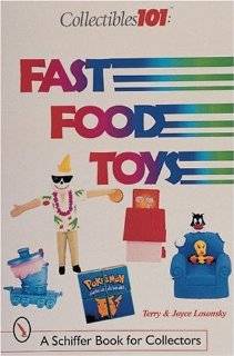  Collectibles 101: Fast Food Toys (A Schiffer Book for 