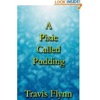 Pixie Called Pudding by Travis Flynn ( Kindle Edition   Dec. 23 
