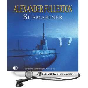  Submariner (Audible Audio Edition) Alexander Fullerton 