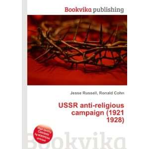  USSR anti religious campaign (1921 1928): Ronald Cohn 