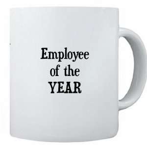  Funny Saying Employee of the year 11 oz Ceramic Coffee Mug cup 