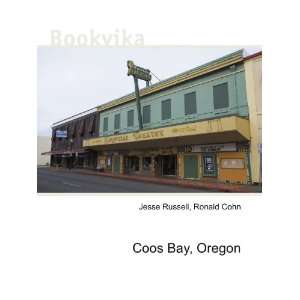  Coos Bay, Oregon: Ronald Cohn Jesse Russell: Books