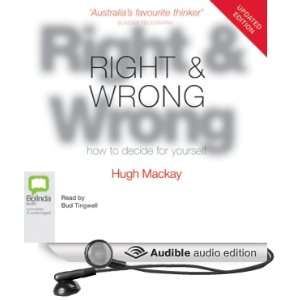 Right & Wrong How to Decide for Yourself [Unabridged] [Audible Audio 