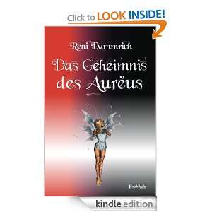 Das Geheimnis des Aurëus (German Edition): Reni Dammrich:  