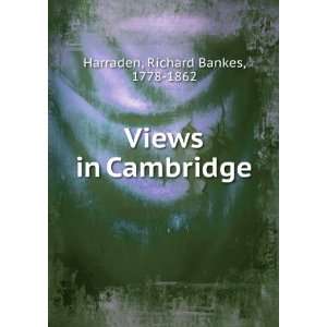    Views in Cambridge Richard Bankes, 1778 1862 Harraden Books