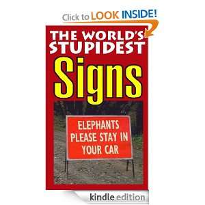 The Worlds Stupidest Signs Bryony Evens  Kindle Store