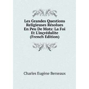 Les Grandes Questions Religieuses RÃ©solues En Peu De Mots La Foi 