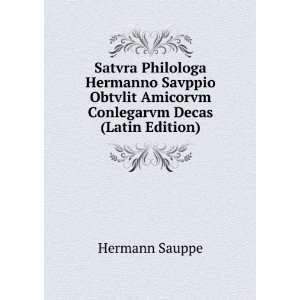   Amicorvm Conlegarvm Decas (Latin Edition) Hermann Sauppe Books