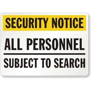 Security Notice: All Personnel Subject To Search Plastic Sign, 10 x 7 