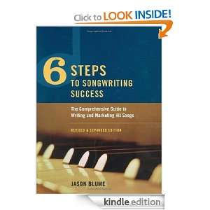 Six Steps to Songwriting Success: The Comprehensive Guide to Writing 