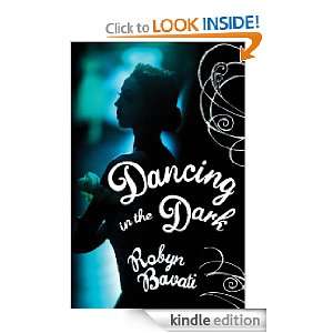  Dancing in the Dark eBook Robyn Bavati Kindle Store