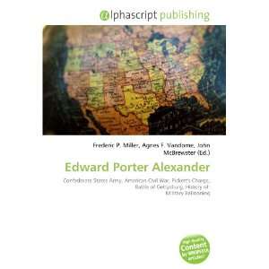  Edward Porter Alexander (9786133712270) Books