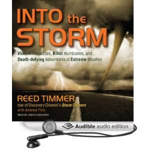  Into the Storm: Violent Tornadoes, Killer Hurricanes, and 