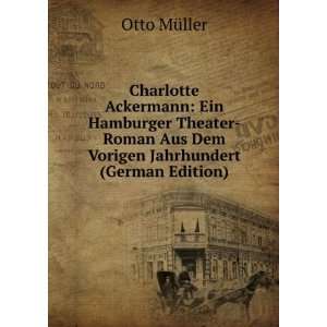  Charlotte Ackermann Ein Hamburger Theater Roman Aus Dem 