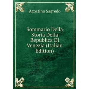   Della Republica Di Venezia (Italian Edition): Agostino Sagredo: Books