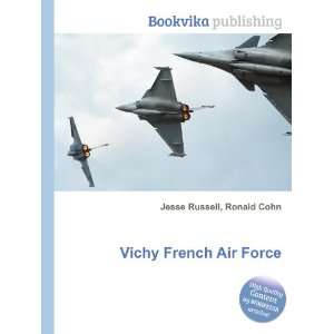 Vichy French Air Force Ronald Cohn Jesse Russell  Books