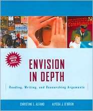 Envision in Depth Reading, Writing, and Researching Arguments (with 