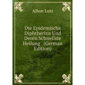   Und Deren Schnellste Heilung . (German Edition) Alban Lutz Books