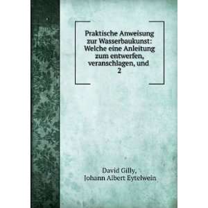   , veranschlagen, und . 2 Johann Albert Eytelwein David Gilly Books