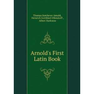 com Arnolds First Latin Book Heinrich Gottfried Ollendorff , Albert 