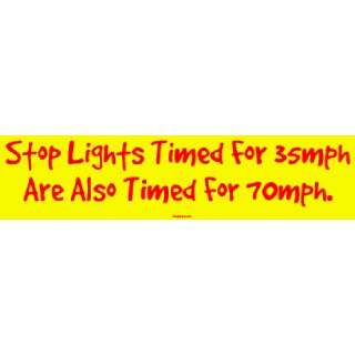  Stop Lights Timed For 35mph Are Also Timed For 70mph 