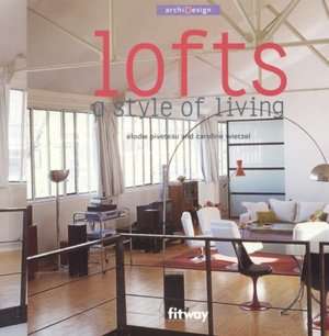   Lofts New Designs for Urban Living by Felicia 