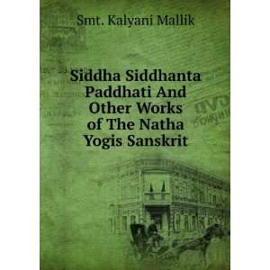  Other Works of The Natha Yogis Sanskrit Smt. Kalyani Mallik Books