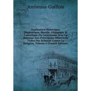   La Religion, Volume 4 (French Edition) Ambroise Guillois Books