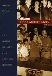Dona Marias Story Life History, Memory, and Political Identity 