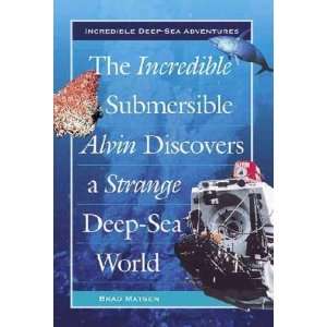   Alvin Discovers a Strange Deep Sea World Bradford Matsen Books