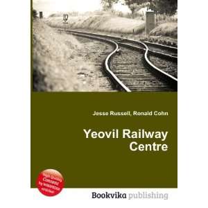  Yeovil Railway Centre Ronald Cohn Jesse Russell Books