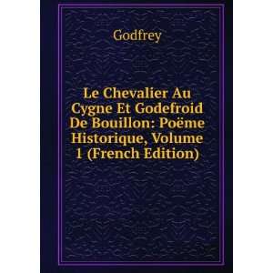  Le Chevalier Au Cygne Et Godefroid De Bouillon PoÃ«me 