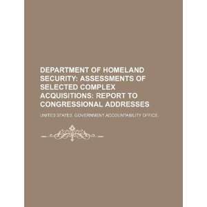  Department of Homeland Security: assessments of selected complex 