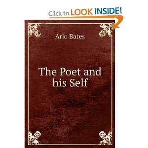  The Poet and his Self Arlo Bates Books