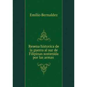   al sur de Filipinas sostenida por las armas .: Emilio Bernaldez: Books
