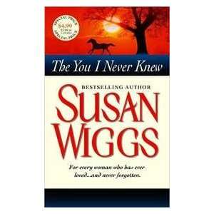 The You I Never Knew (9780446508827) Susan Wiggs Books