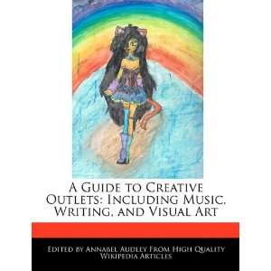   Music, Writing, and Visual Art (9781241586805) Annabel Audley Books