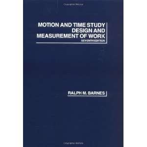  Motion and Time Study Design and Measurement of Work 