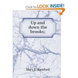  Up and down the brooks; Mary E. Bamford Books