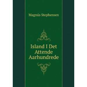 Island I Det Attende Aarhundrede MagnÃºs Stephensen 