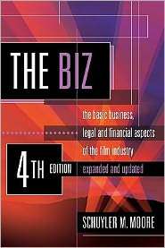The Biz: The Basic Business, Legal and Financial Aspects of the Film 