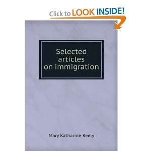    Selected articles on immigration Mary Katharine Reely Books