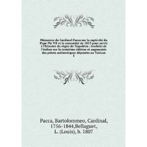   Bartolommeo, Cardinal, 1756 1844,Bellaguet, L. (Louis), b. 1807 Pacca