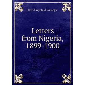   from Nigeria, 1899 1900 David Wynford Carnegie  Books
